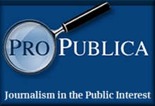ProPublica - Journalism in the Public Interest